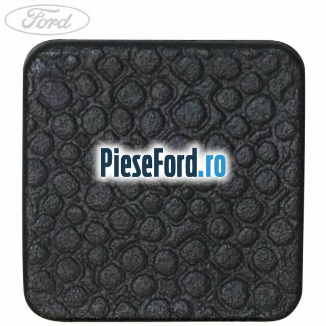 Dop bara spate interior Ford Tourneo Custom 2014-2018 2.2 TDCi 125 cp CYF4, CYFF diesel