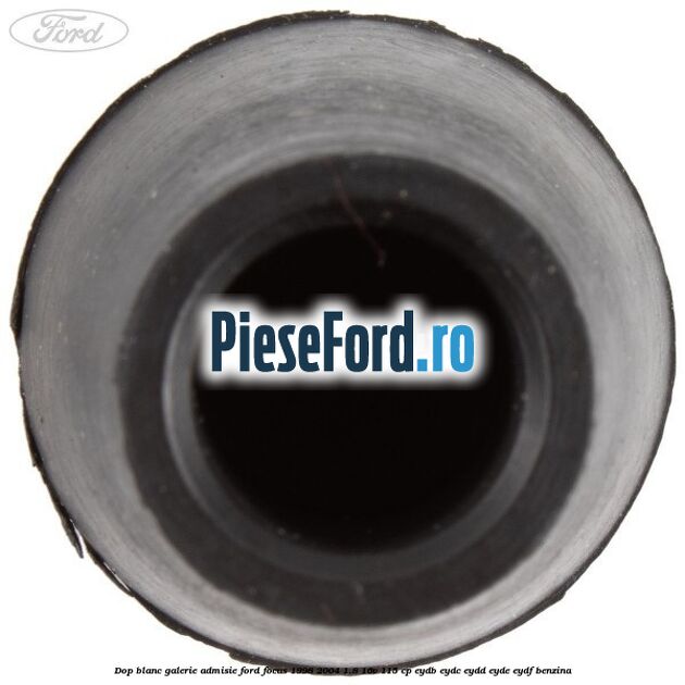Dop blanc galerie admisie Ford Focus 1998-2004 1.8 16V 115 cp EYDB, EYDC, EYDD, EYDE, EYDF benzina