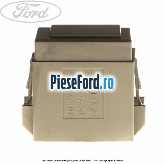 Dop blanc panou bord Ford Focus 2004-2007 2.5 ST 225 cp Dop blanc panou bord Ford Focus 2004-2007 2.5 ST 225 cp HYDA benzina