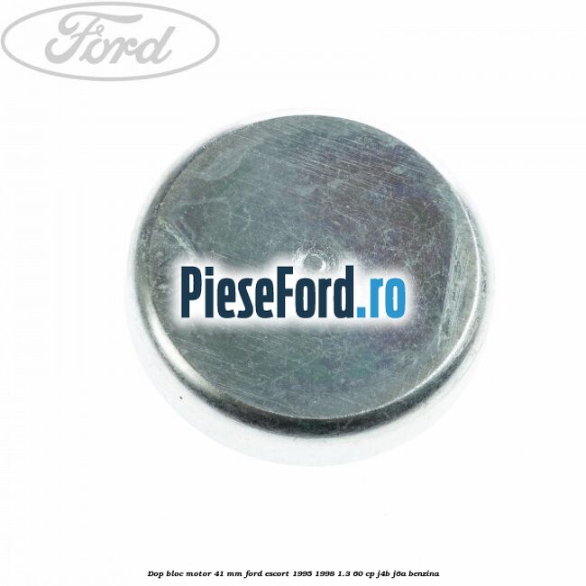 Dop bloc motor 41 mm Ford Escort 1995-1998 1.3 60 cp J4B, J6A benzina