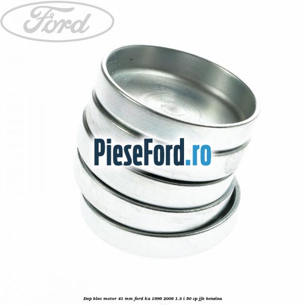 Dop bloc motor 41 mm Ford Ka 1996-2008 1.3 i 50 cp JJB benzina