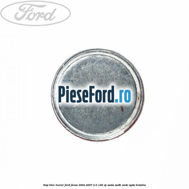 Dop bloc motor Ford Focus 2004-2007 2.0 145 cp Dop bloc motor Ford Focus 2004-2007 2.0 145 cp AODA, AODB, AODE, SYDA benzina