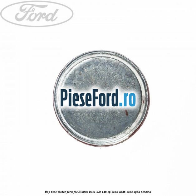Dop bloc motor Ford Focus 2008-2011 2.0 145 cp AODA, AODB, AODE, SYDA benzina