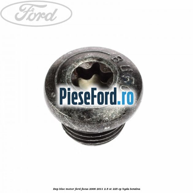 Dop bloc motor Ford Focus 2008-2011 2.5 ST 225 cp HYDA benzina