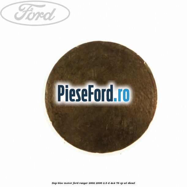 Dop bloc motor Ford Ranger 2002-2006 2.5 D 4x4 78 cp WL diesel