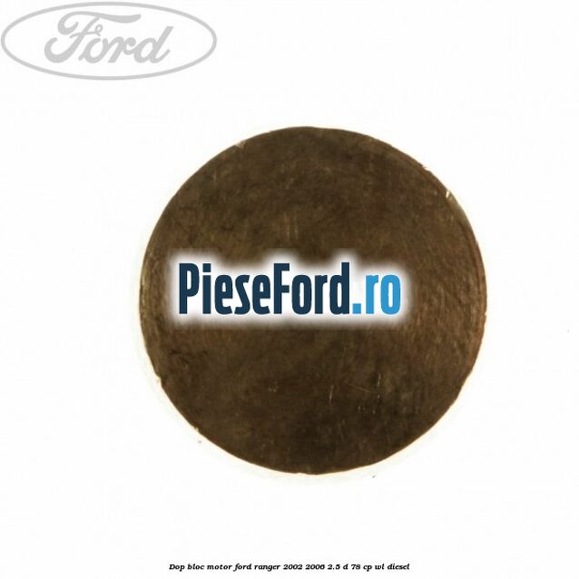 Dop bloc motor Ford Ranger 2002-2006 2.5 D 78 cp WL diesel