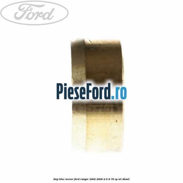 Dop bloc motor Ford Ranger 2002-2006 2.5 D 78 cp WL diesel