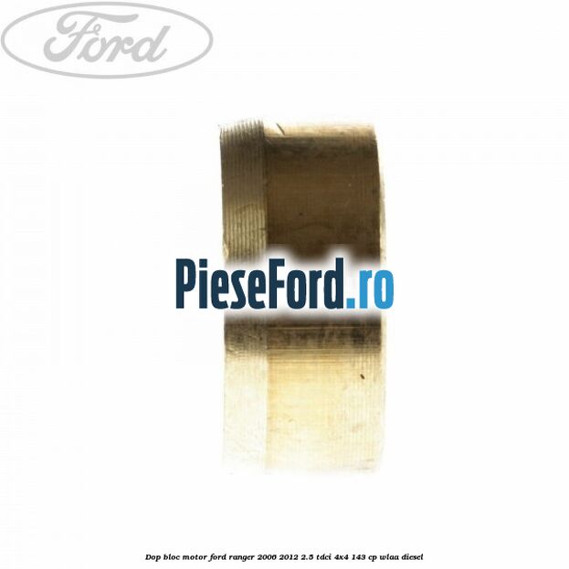 Dop bloc motor Ford Ranger 2006-2012 2.5 TDCi 4x4 143 cp WLAA diesel
