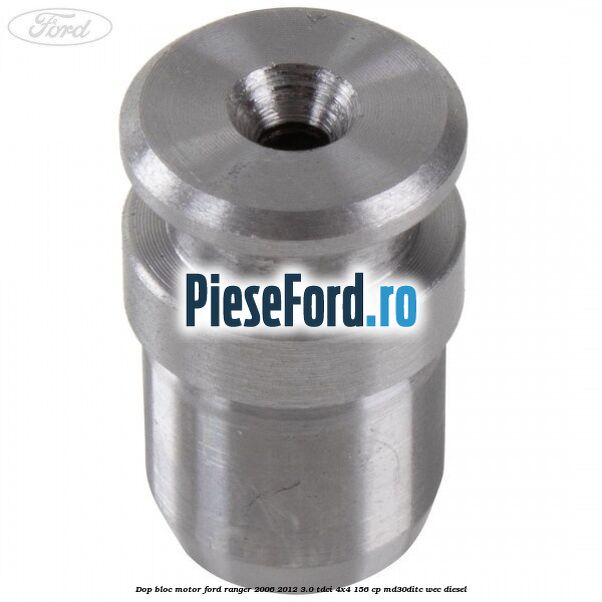 Dop bloc motor Ford Ranger 2006-2012 3.0 TDCi 4x4 156 cp Dop bloc motor Ford Ranger 2006-2012 3.0 TDCi 4x4 156 cp MD30DITC, WEC diesel
