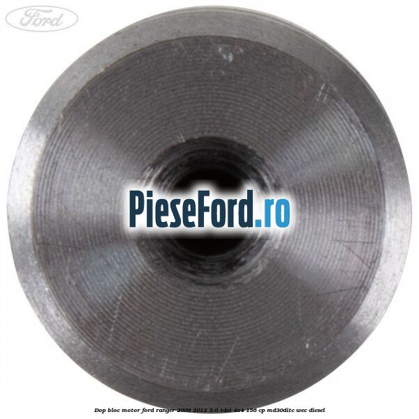Dop bloc motor Ford Ranger 2006-2012 3.0 TDCi 4x4 156 cp Dop bloc motor Ford Ranger 2006-2012 3.0 TDCi 4x4 156 cp MD30DITC, WEC diesel