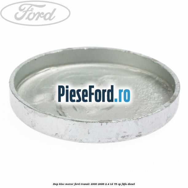 Dop bloc motor Ford Transit 2000-2006 2.4 TD 75 cp F4FA diesel