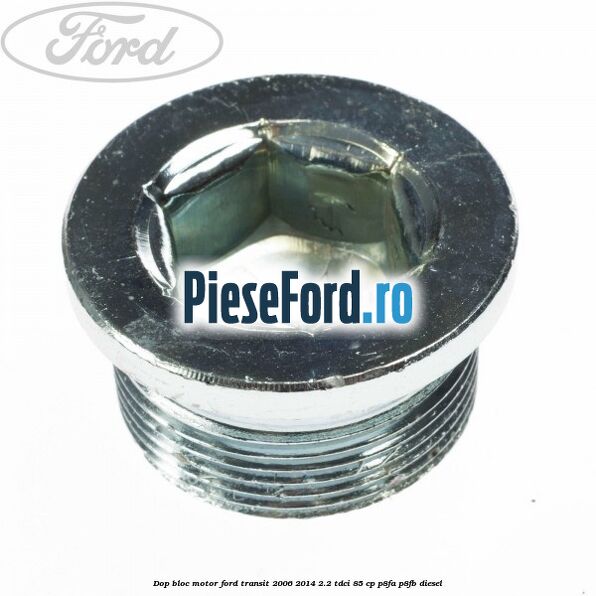 Dop bloc motor Ford Transit 2006-2014 2.2 TDCi 85 cp P8FA, P8FB diesel