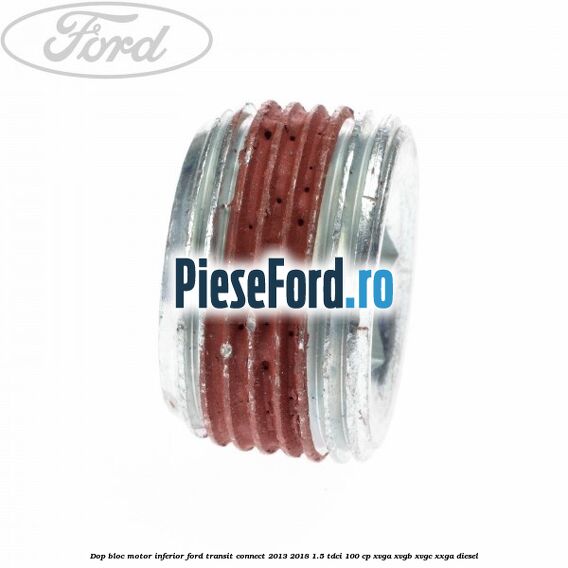 Dop bloc motor inferior Ford Transit Connect 2013-2018 1.5 TDCi 100 cp XVGA, XVGB, XVGC, XXGA diesel