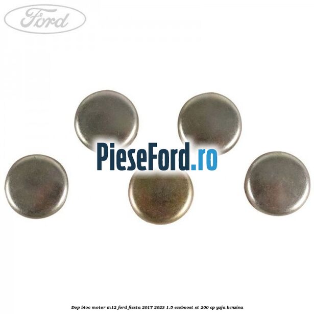 Dop bloc motor M12 Ford Fiesta 2017-2023 1.5 EcoBoost ST 200 cp YZJA benzina