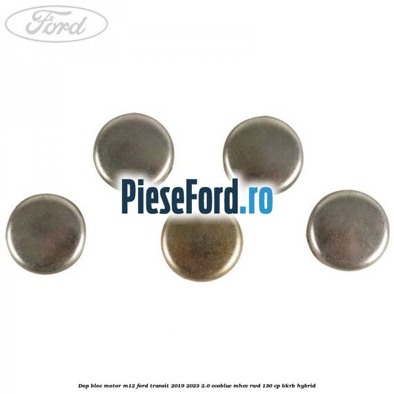Dop bloc motor M12 Ford Transit 2019-2023 2.0 EcoBlue mHEV RWD 130 cp BKRB Hybrid