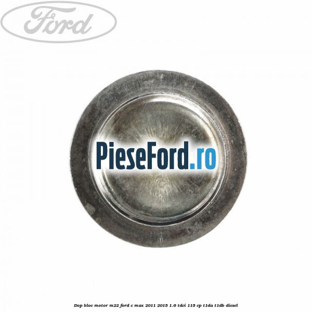 Dop bloc motor M22 Ford C-Max 2011-2015 1.6 TDCi 115 cp T1DA, T1DB diesel