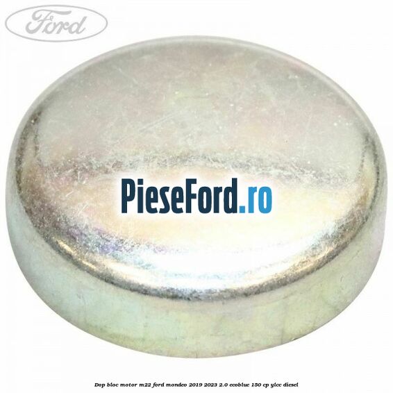 Dop bloc motor M22 Ford Mondeo 2019-2023 2.0 EcoBlue 150 cp YLCC diesel
