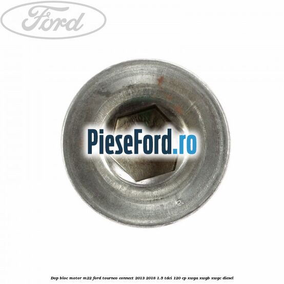Dop bloc motor M22 Ford Tourneo Connect 2013-2018 1.5 TDCi 120 cp Dop bloc motor M22 Ford Tourneo Connect 2013-2018 1.5 TDCi 120 cp XWGA, XWGB, XWGC diesel