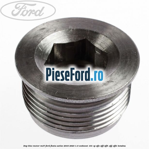 Dop bloc motor M27 Ford Fiesta Active 2018-2023 1.0 EcoBoost 101 cp SFJE, SFJF, SFJH, SFJJ, SFJK benzina