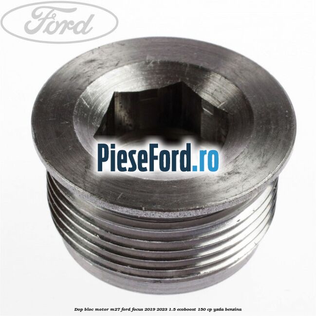 Dop bloc motor M27 Ford Focus 2019-2023 1.5 EcoBoost 150 cp YZDA benzina