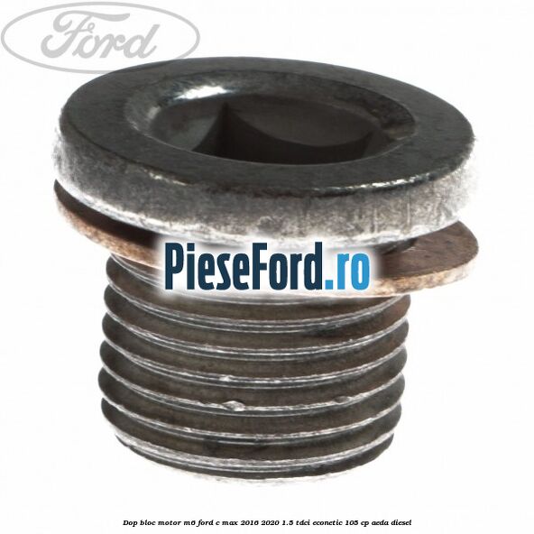 Dop bloc motor M6 Ford C-Max 2016-2020 1.5 TDCi ECOnetic 105 cp AEDA diesel