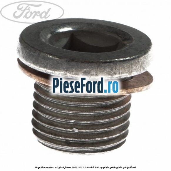 Dop bloc motor M6 Ford Focus 2008-2011 2.0 TDCi 136 cp G6DA, G6DB, G6DD, G6DG diesel