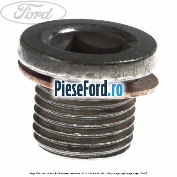 Dop bloc motor M6 Ford Tourneo Connect 2013-2018 1.5 TDCi 100 cp Dop bloc motor M6 Ford Tourneo Connect 2013-2018 1.5 TDCi 100 cp XVGA, XVGB, XVGC, XXGA diesel