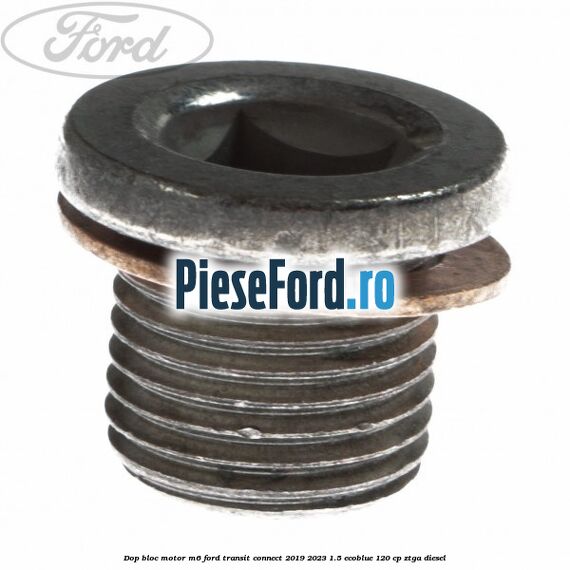 Dop bloc motor M6 Ford Transit Connect 2019-2023 1.5 EcoBlue 120 cp ZTGA diesel