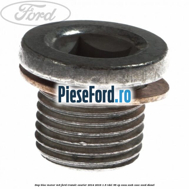 Dop bloc motor M6 Ford Transit Courier 2014-2018 1.5 TDCi 95 cp Dop bloc motor M6 Ford Transit Courier 2014-2018 1.5 TDCi 95 cp XVCA, XVCB, XVCC, XVCD diesel