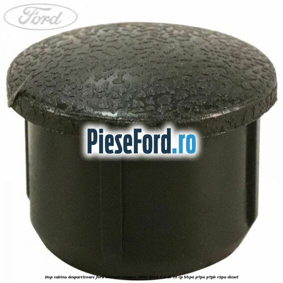 Dop cabina despartitoare Ford Tourneo Connect 2002-2014 1.8 Di 75 cp BHPA, P7PA, P7PB, R2PA diesel