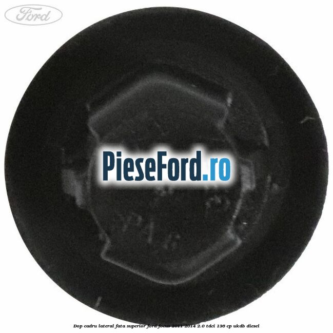 Dop cadru lateral fata superior Ford Focus 2011-2014 2.0 TDCi 136 cp UKDB diesel