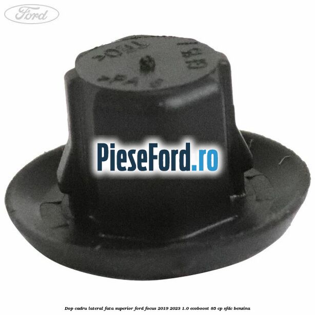 Dop cadru lateral fata superior Ford Focus 2019-2023 1.0 EcoBoost 85 cp SFDC benzina