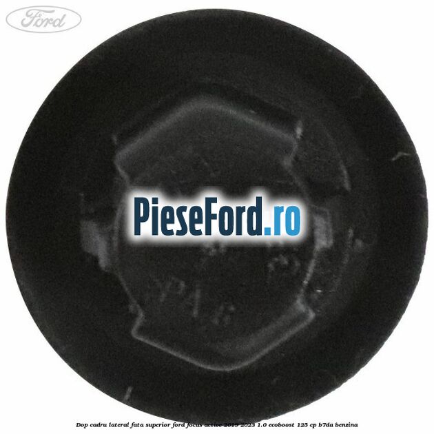 Dop cadru lateral fata superior Ford Focus Active 2019-2023 1.0 EcoBoost 125 cp B7DA benzina