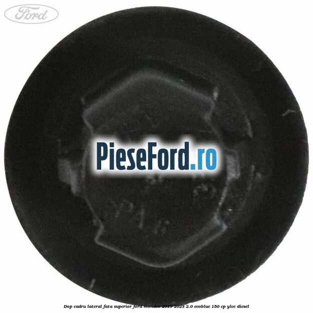 Dop cadru lateral fata superior Ford Mondeo 2019-2023 2.0 EcoBlue 150 cp YLCC diesel