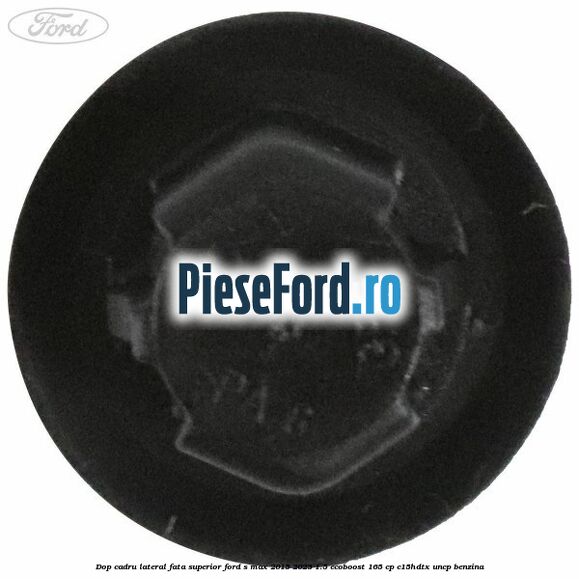 Dop cadru lateral fata superior Ford S-Max 2015-2023 1.5 EcoBoost 165 cp C15HDTX, UNCP benzina