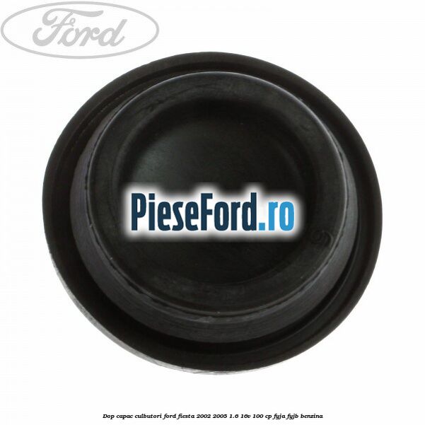 Dop capac culbutori Ford Fiesta 2002-2005 1.6 16V 100 cp FYJA, FYJB benzina