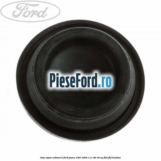 Dop capac culbutori Ford Puma 1997-2003 1.4 16V 90 cp FHD, FHF benzina