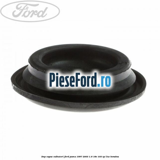 Dop capac culbutori Ford Puma 1997-2003 1.6 16V 103 cp Dop capac culbutori Ford Puma 1997-2003 1.6 16V 103 cp L1W benzina