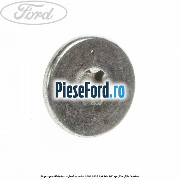 Dop capac distributie Ford Mondeo 2000-2007 2.0 16V 146 cp CJBA, CJBB benzina