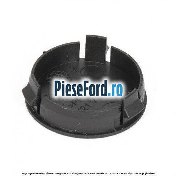 Dop capac interior sistem stergator usa dreapta spate Ford Transit 2019-2023 2.0 EcoBlue 150 cp P0FA diesel