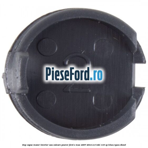 Dop capac maner interior usa culoare pewter Ford S-Max 2007-2014 2.0 TDCi 115 cp KLWA, TYWA diesel