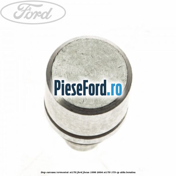 Dop carcasa termostat ST170 Ford Focus 1998-2004 ST170 173 cp Dop carcasa termostat ST170 Ford Focus 1998-2004 ST170 173 cp ALDA benzina