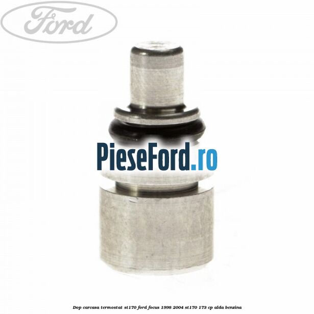 Dop carcasa termostat ST170 Ford Focus 1998-2004 ST170 173 cp Dop carcasa termostat ST170 Ford Focus 1998-2004 ST170 173 cp ALDA benzina