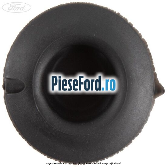 Dop caroserie 12 x 0.5 mm Ford B-Max 1.6 TDCi 95 cp T3JB diesel