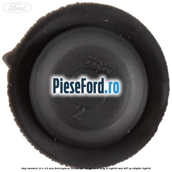 Dop caroserie 12 x 0.5 mm Ford Explorer 2020-2023 3.0 EcoBoost Plug-in Hybrid AWD 457 cp C30PDTX hybrid