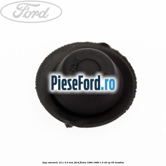 Dop caroserie 12 x 0.5 mm Ford Fiesta 1989-1996 1.0 45 cp TLB benzina