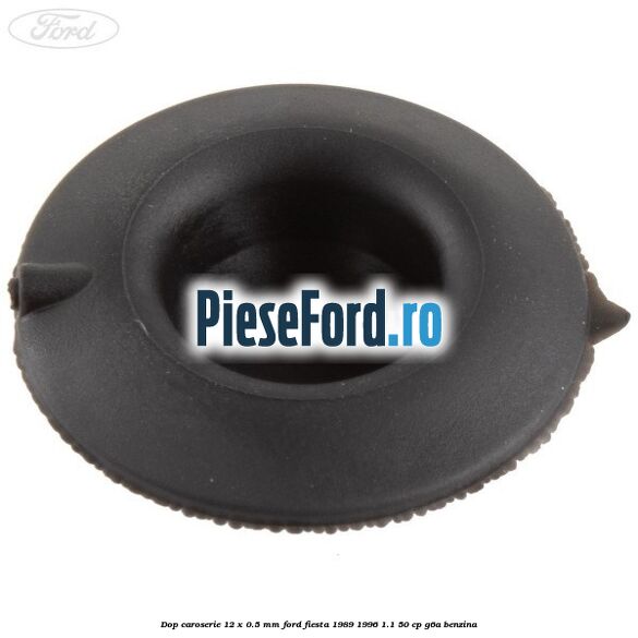 Dop caroserie 12 x 0.5 mm Ford Fiesta 1989-1996 1.1 50 cp G6A benzina