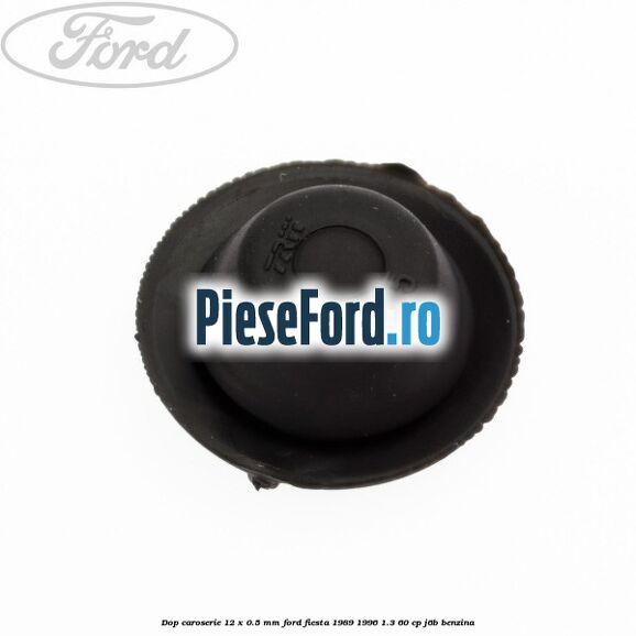 Dop caroserie 12 x 0.5 mm Ford Fiesta 1989-1996 1.3 60 cp J6B benzina