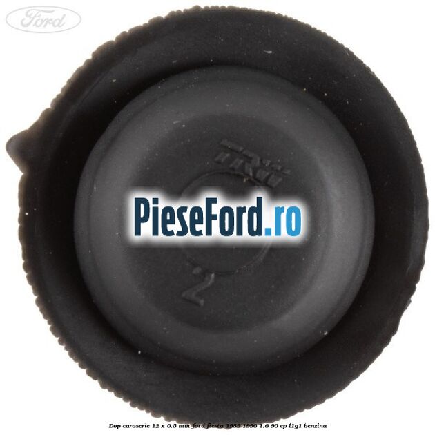 Dop caroserie 12 x 0.5 mm Ford Fiesta 1989-1996 1.6 90 cp L1G1 benzina