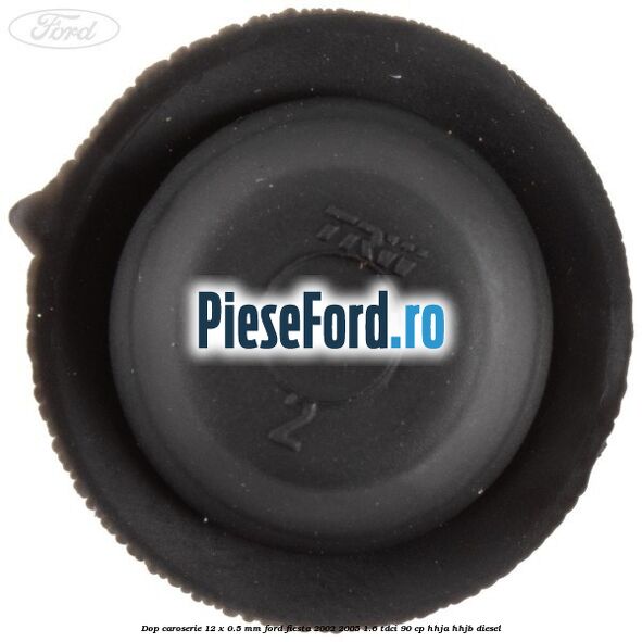 Dop caroserie 12 x 0.5 mm Ford Fiesta 2002-2005 1.6 TDCi 90 cp HHJA, HHJB diesel